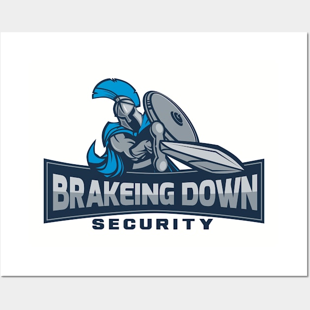 Brakeing Down Security Wall Art by BDSPodcast